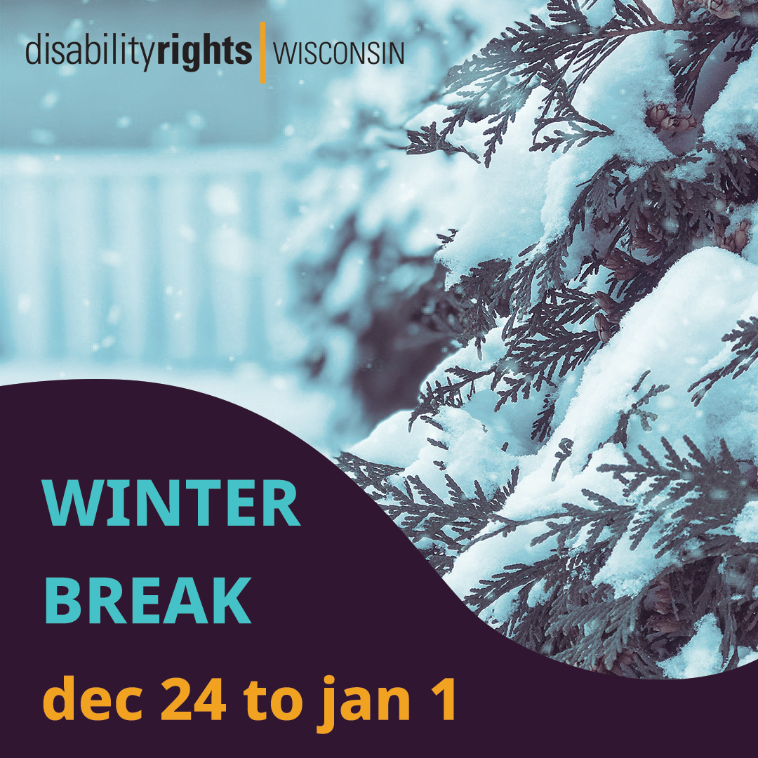 Winter Break 2024 Disability Rights Wisconsin